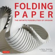 Folding Paper di Meher McArthur, Robert J. Lang edito da Tuttle Publishing