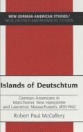 Islands of Deutschtum di Robert Paul McCaffery edito da Lang, Peter