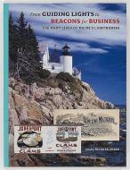 From Guiding Lights to Beacons for Business: The Many Lives of Maine's Lighthouses di W. H. Bunting, Thomas Andrew Denenberg, Timothy Harrison, Kirk F. Mohney edito da HISTORIC NEW ENGLAND