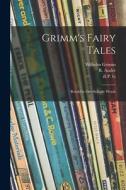 Grimm's Fairy Tales: Retold in One-syllable Words di Wilhelm Grimm edito da LIGHTNING SOURCE INC