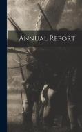Annual Report di Anonymous edito da LEGARE STREET PR
