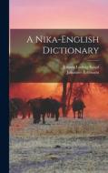 A Nika-English Dictionary di Johann Ludwig Krapf, Johannes Rebmann edito da LEGARE STREET PR