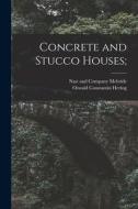 Concrete and Stucco Houses; di Oswald Constantin Hering edito da LEGARE STREET PR