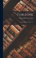 Corleone: A Tale Of Sicily, Volumes 1-2 di Francis Marion Crawford edito da LEGARE STREET PR