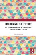 Unlocking The Future di Luo Xiaoming edito da Taylor & Francis Ltd