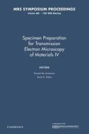 Specimen Preparation For Transmission Electron Microscopy Iv: Volume 480 edito da Cambridge University Press