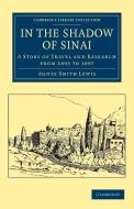 In the Shadow of Sinai di Agnes Smith Lewis edito da Cambridge University Press