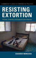 Resisting Extortion di Eduardo Moncada edito da Cambridge University Press