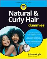 Natural and Curly Hair for Dummies di Johnny Wright edito da FOR DUMMIES