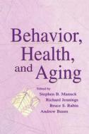 Behavior, Health, And Aging edito da Taylor & Francis Ltd