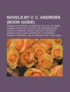 Novels by V. C. Andrews (Book Guide) di Source Wikipedia edito da Books LLC, Reference Series