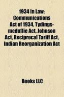 1934 In Law: Communications Act Of 1934, di Books Llc edito da Books LLC, Wiki Series
