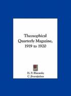 Theosophical Quarterly Magazine, 1919 to 1920 di Helene Petrovna Blavatsky, C. Jinarajadasa, H. P. Blavatsky edito da Kessinger Publishing