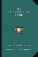 The Land-Leaguers (1884) di Anthony Trollope edito da Kessinger Publishing