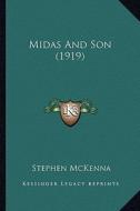 Midas and Son (1919) di Stephen McKenna edito da Kessinger Publishing