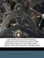 Abhandlungen Der K Nigl. B Hmischen Gese edito da Lightning Source Uk Ltd
