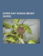 Doris Day Songs (music Guide) di Source Wikipedia edito da University-press.org