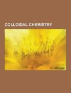 Colloidal Chemistry di Source Wikipedia edito da University-press.org