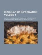 Circular of Information Volume 1 di United States Bureau of Education edito da Rarebooksclub.com