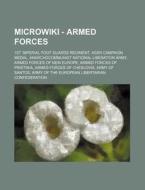 Micro - Armed Forces: 1st Imperial Foot Guards Regiment, Assr Campaign Medal, Anarchocommunist National Liberation Army, Armed Forces Of New Europe, A di Source Wikia edito da Books Llc, Wiki Series