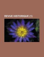 Revue Historique (1) di Livres Groupe edito da General Books Llc