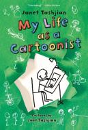 My Life as a Cartoonist di Janet Tashjian edito da Palgrave USA