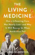 The Living Medicine di Lina Zeldovich edito da ST MARTINS PR