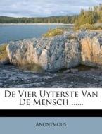 De Vier Uyterste Van De Mensch ...... di Anonymous edito da Nabu Press
