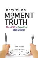 Danny Rollin's Moment of Truth di Elaine Atkinson edito da Lulu.com