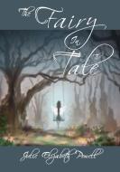 The Fairy In The Tale di Julie Elizabeth Powell edito da Lulu.com