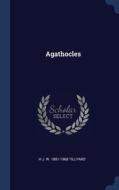 Agathocles di H J. W. 1881-1968 Tillyard edito da Sagwan Press