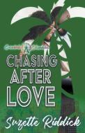 Chasing After Love di Suzette Riddick edito da HEART 2 HEART PUB