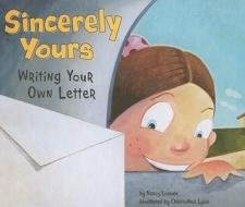 Sincerely Yours: Writing Your Own Letter di Nancy Loewen edito da Picture Window Books