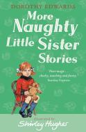 More Naughty Little Sister Stories di Dorothy Edwards edito da Egmont UK Ltd