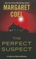 The Perfect Suspect di Margaret Coel edito da Thorndike Press