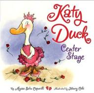 Katy Duck, Center Stage di Alyssa Satin Capucilli edito da Little Simon