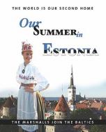 Our Summer in Estonia di Thomas Marshall edito da Booksurge Publishing