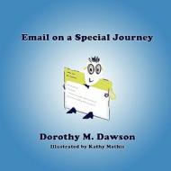 Email on a Special Journey di Dorothy M. Dawson edito da America Star Books
