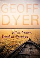 Jeff in Venice, Death in Varanasi di Geoff Dyer, Simon Vance edito da Blackstone Audiobooks