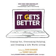 It Gets Better: Coming Out, Overcoming Bullying, and Creating a Life Worth Living edito da Blackstone Audiobooks