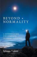 Beyond Normality: A Modern Guide for Complete Internal Harmony di Sylvain Vidoni edito da FRIESENPR