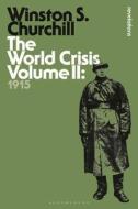 The World Crisis Volume II di Sir Winston S. Churchill edito da BLOOMSBURY 3PL