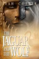 The Jaguar and the Wolf di Leah Cutter edito da Createspace