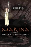 Marina: The Virgin Shepherdess di Lori Penn edito da OUTSKIRTS PR