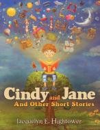 Cindy and Jane di Jacquelyn E. Hightower edito da Archway Publishing