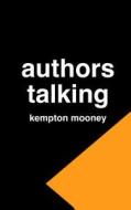 Authors Talking di Kempton Mooney edito da Createspace