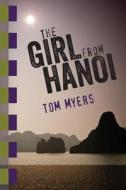 The Girl from Hanoi di Tom Myers edito da Createspace