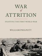 War of Attrition: Fighting the First World War di William Philpott edito da Tantor Audio