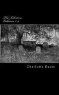 The Libertine, Volumes 3-4 di Charlotte Dacre edito da Createspace