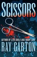 Scissors di Ray Garton edito da OPEN ROAD MEDIA SCI FI & FANTA